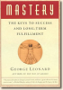 Mastery: The Keys to Success and Long-term Fulfillment Mastery: The Keys to Success and Long-term Fulfillment
